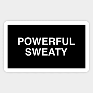 Powerful Sweaty Magnet